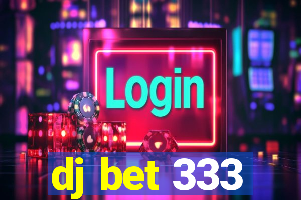 dj bet 333